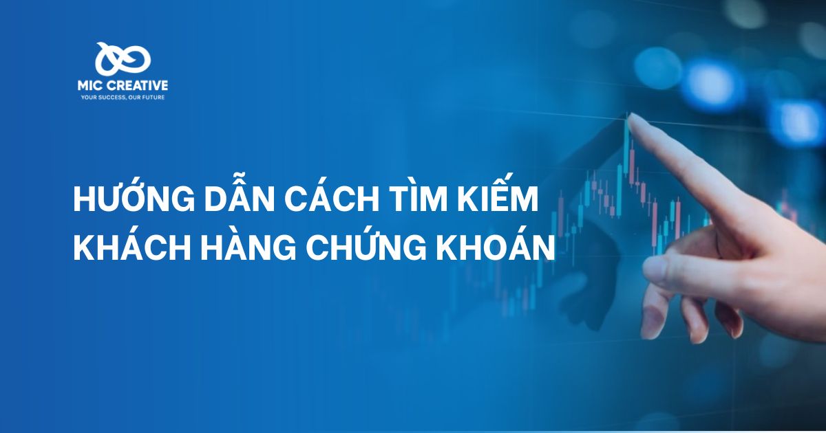 Hướng dẫn cách tìm kiếm khách hàng chứng khoán