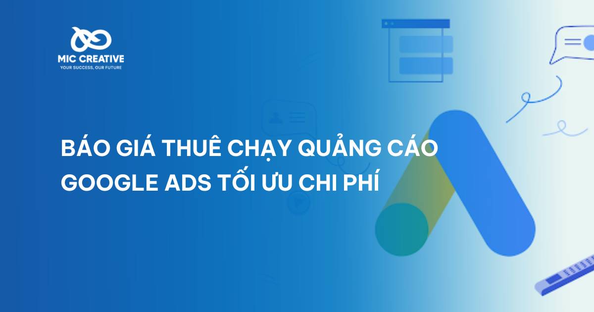 Báo giá thuê chạy quảng cáo Google Ads tối ưu chi phí