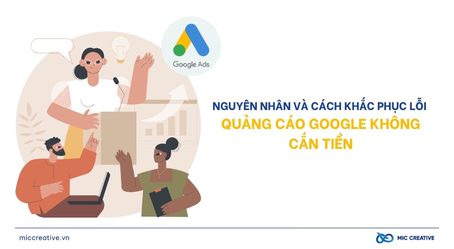 Nguyên nhân khiến quảng cáo Google không cắn tiền.