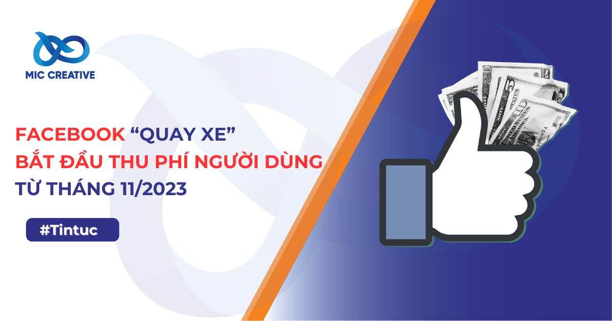Facebook “quay xe” bắt đầu thu phí người dùng từ tháng 11/2023