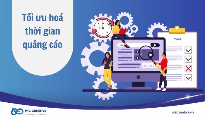 Tối ưu hóa thời gian quảng cáo giúp tránh lãng phí ngân sách
