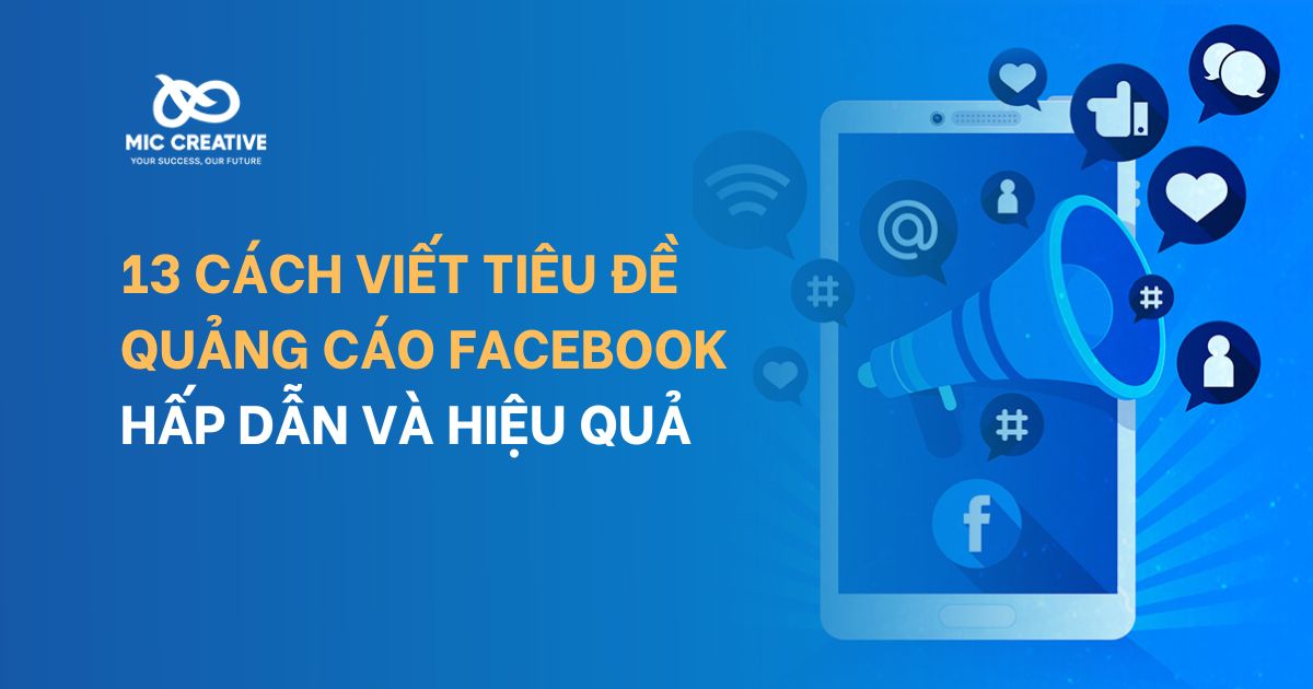 [2023] 13 cách viết tiêu đề quảng cáo Facebook chuyên nghiệp