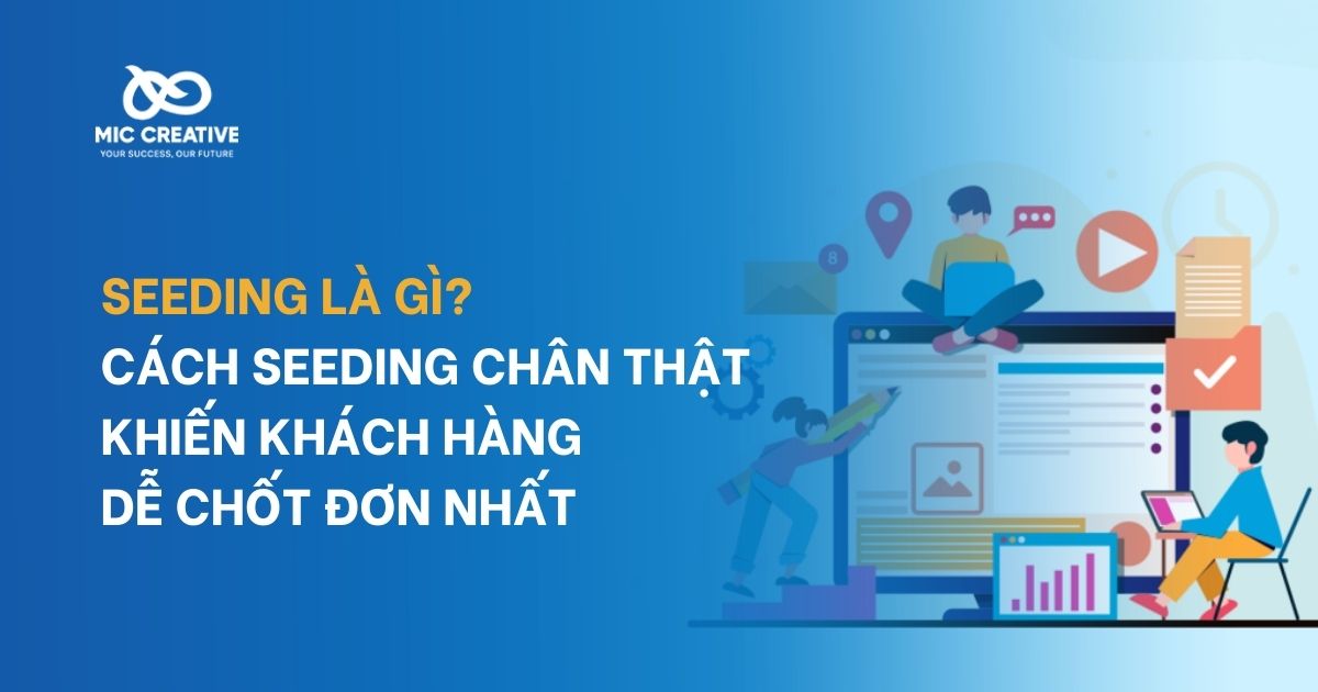 Cách seeding chân thật khiến khách dễ chốt đơn nhất