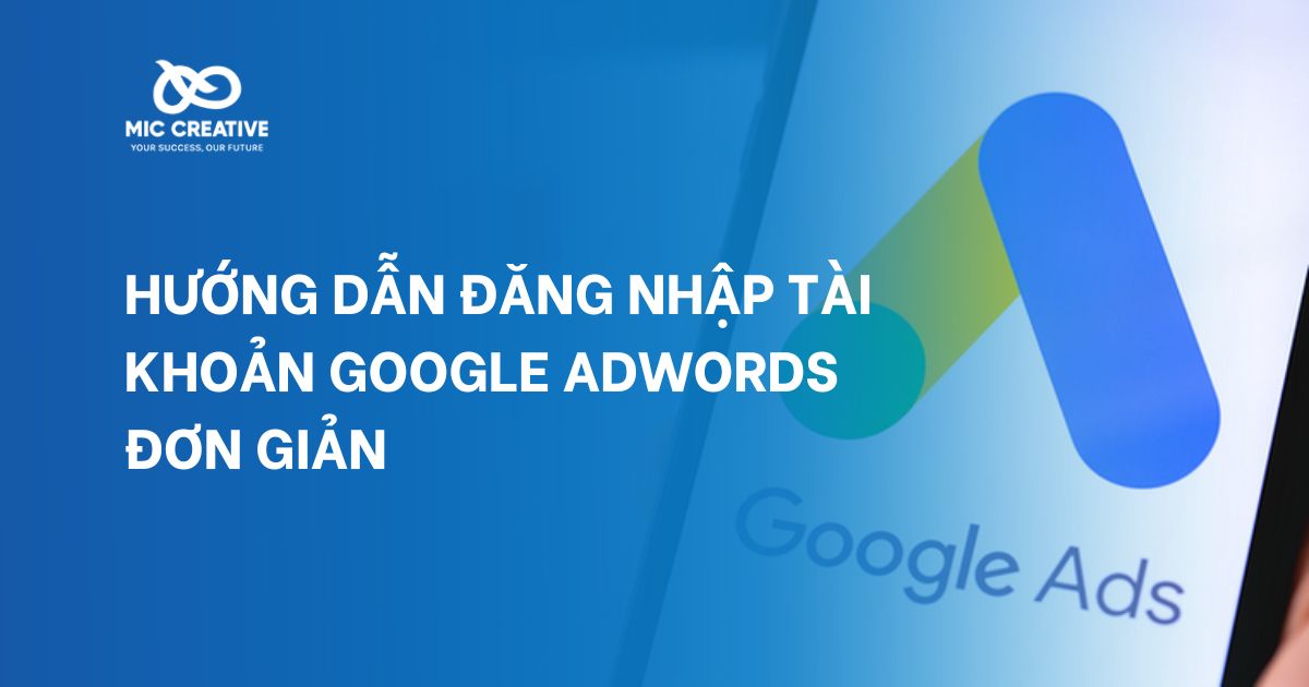 Hướng dẫn cách đăng nhập tài khoản Google Adwords