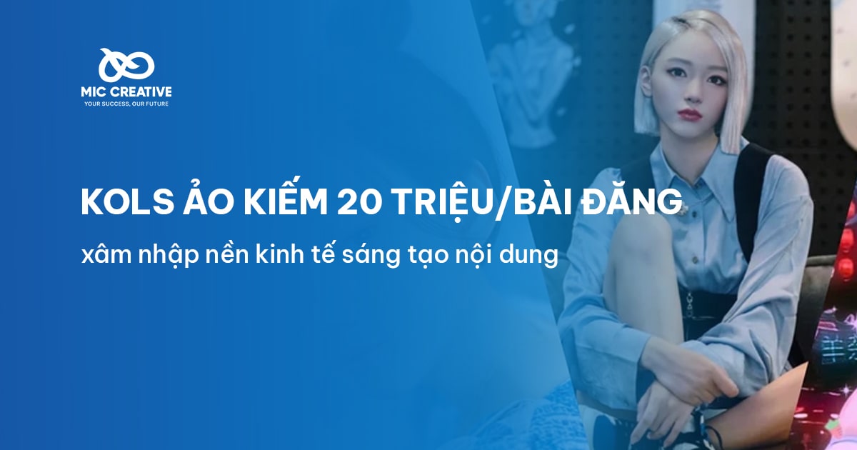 KOLs ảo xâm nhập nền kinh tế sáng tạo nội dung