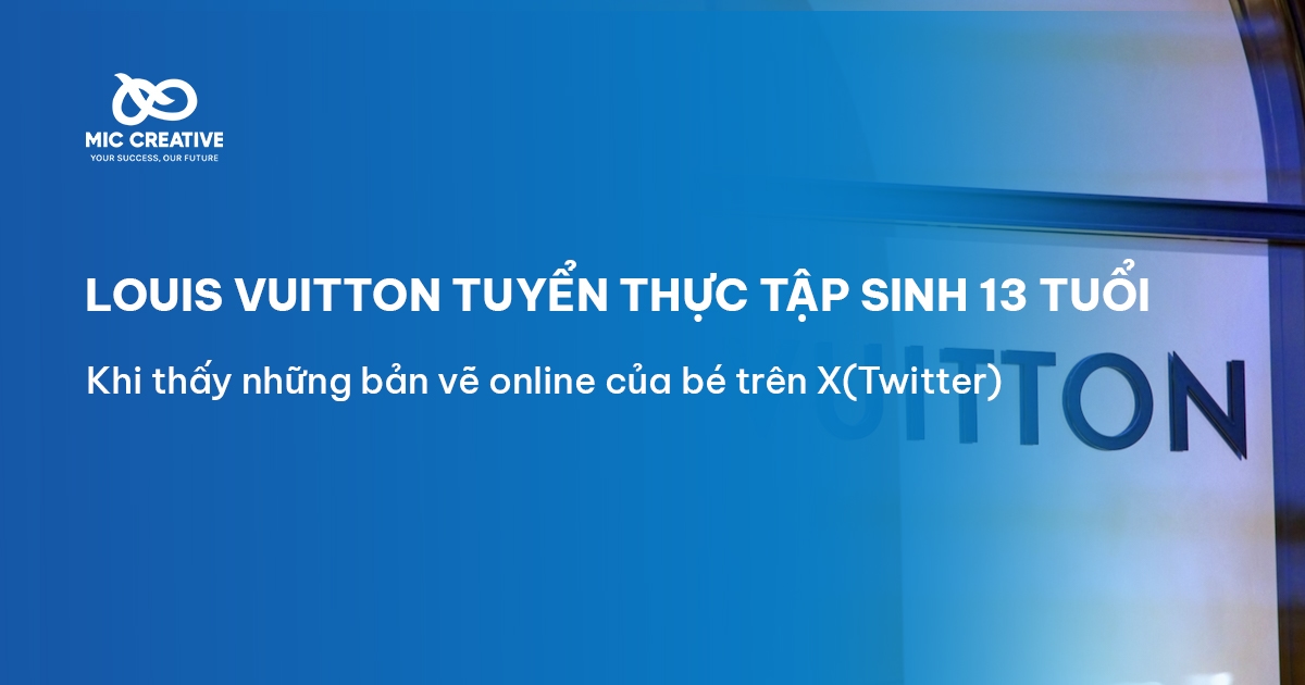Louis Vuitton tuyển thực tập sinh nhỏ tuổi