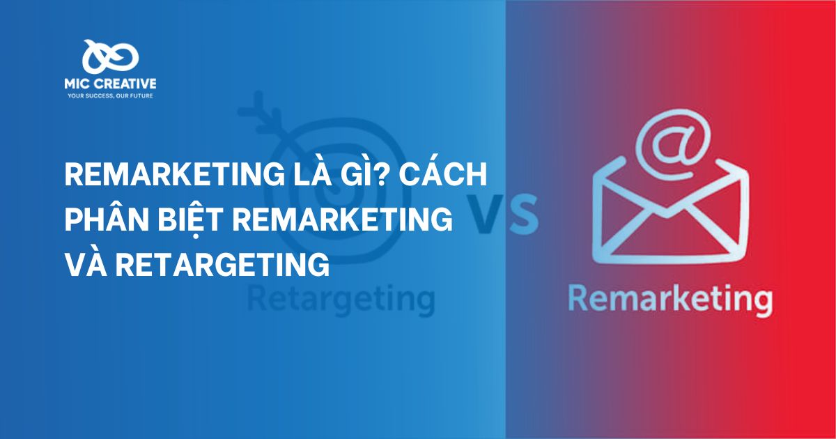 Remarketing là gì? Cách phân biệt Remarketing và Retargeting