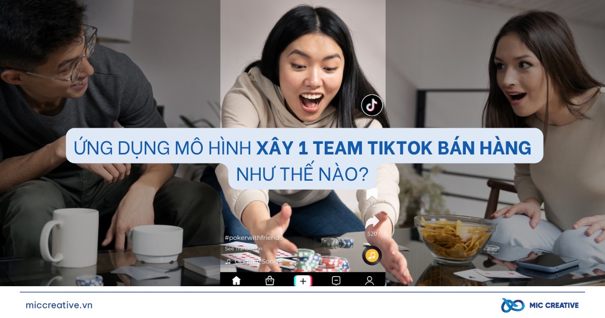 Ứng dụng thực tế của mô hình xây team TikTok bán hàng