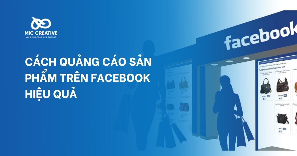 Cách quảng cáo sản phẩm trên Facebook hiệu quả