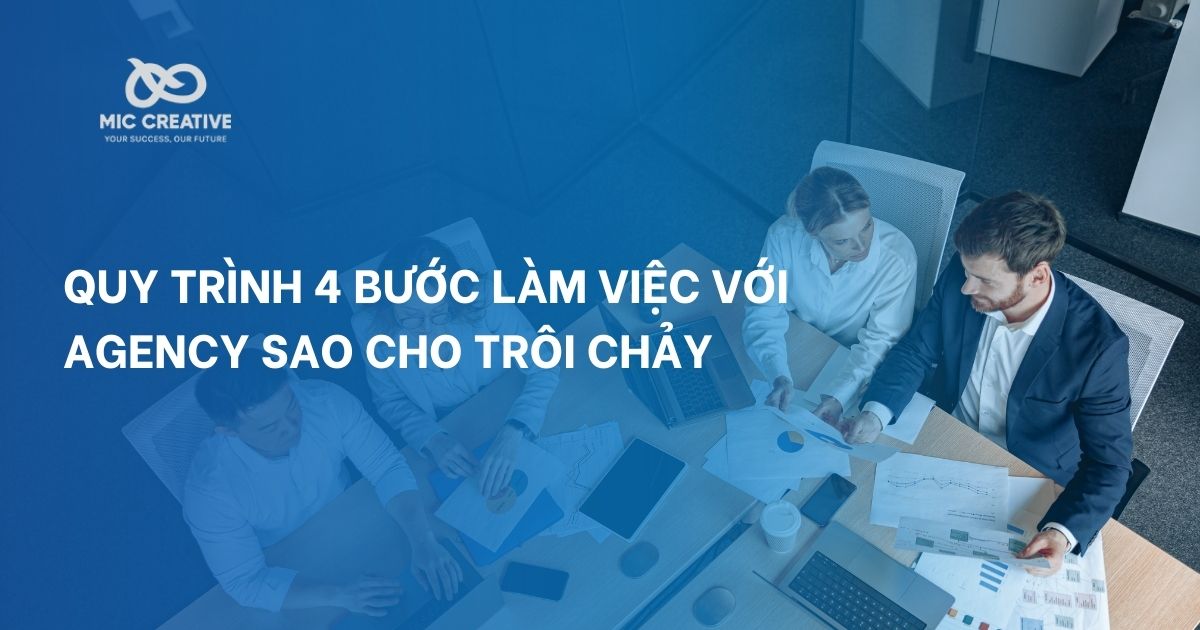 Quy trình làm việc với Agency Mic Creative
