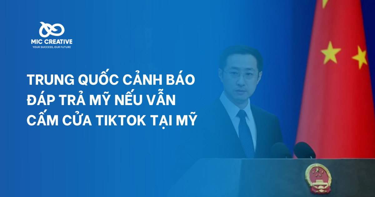Trung Quốc cảnh báo Mỹ nếu cấm cửa TikTok tại Mỹ