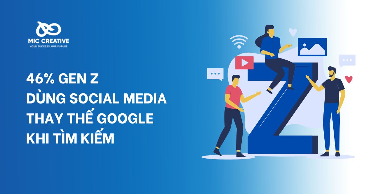 46% Gen Z dùng Social Media thay thế Google khi tìm kiếm