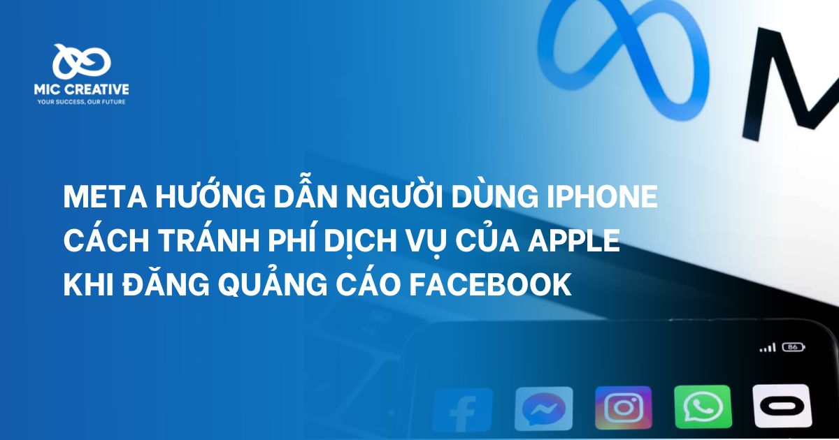 Meta hướng dẫn người dùng iPhone cách tránh phí dịch vụ của Apple khi đăng quảng cáo Facebook
