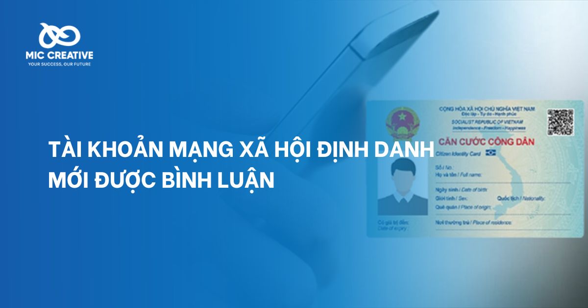 Đề xuất chỉ tài khoản mạng xã hội đã định danh mới được bình luận