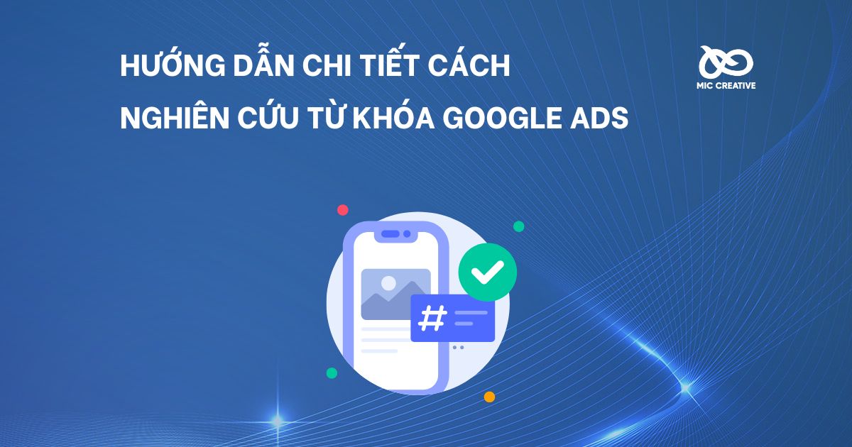 Hướng dẫn chi tiết cách nghiên cứu từ khóa Google Ads