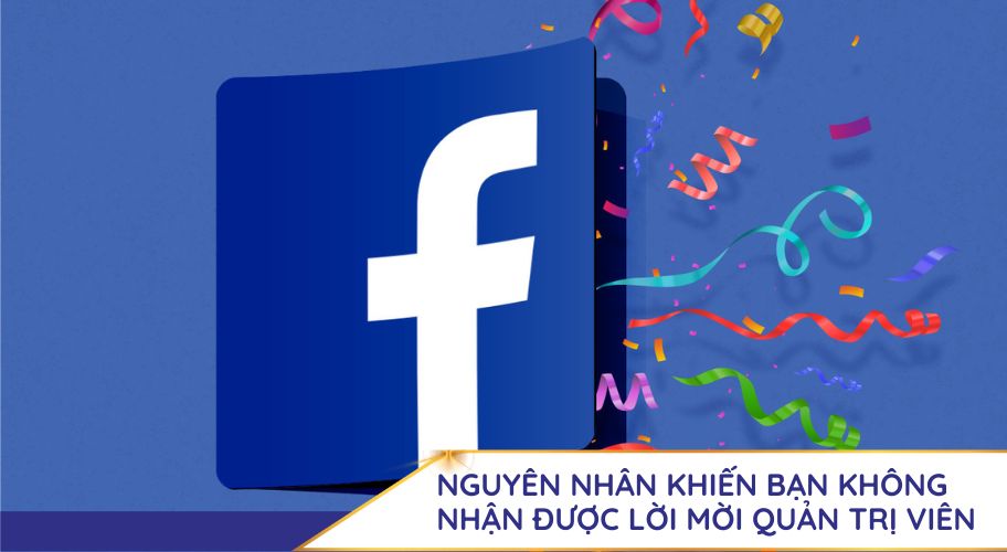 Giải đáp nguyên nhân tại sao không nhận được lời mời quản trị viên