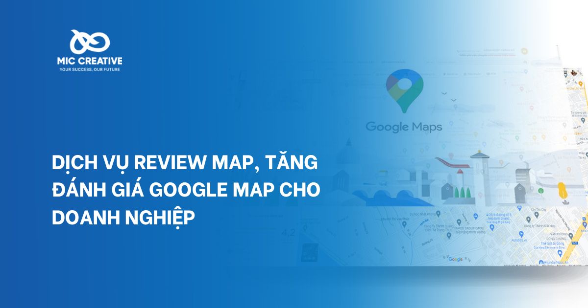 Dịch vụ Review Map, tăng đánh giá Google Map cho doanh nghiệp
