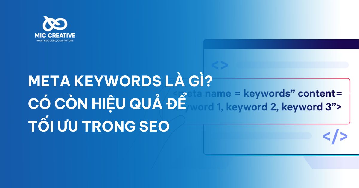 Meta keywords là gì? Có còn hiệu quả để tối ưu trong SEO