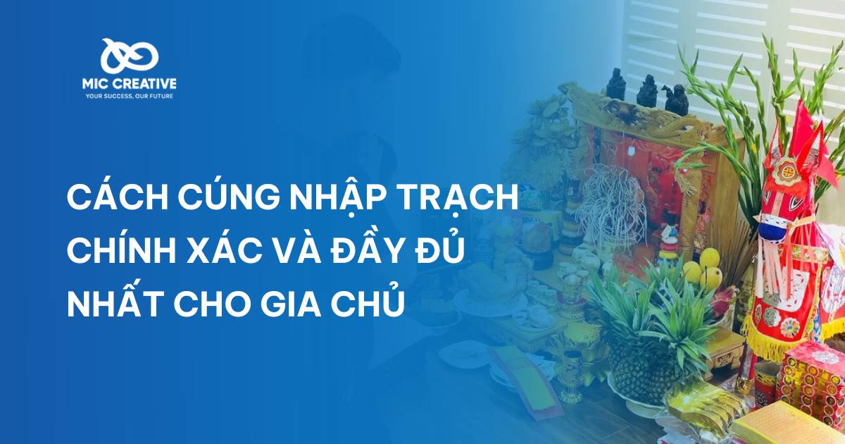 cách cúng nhập trạch chính xác và đầy đủ nhất cho gia chủ