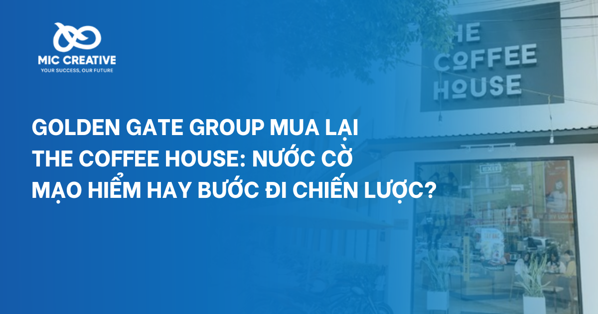 Golden Gate mua lại The Coffee House: Nước cờ mạo hiểm hay bước đi chiến lược?