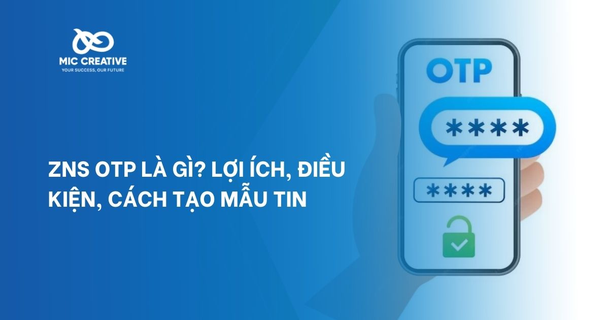 ZNS OTP là gì? Lợi ích, điều kiện, cách tạo mẫu tin