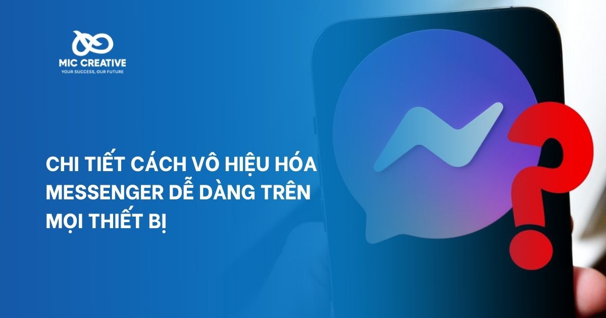Chi tiết cách vô hiệu hóa Messenger dễ dàng trên mọi thiết bị