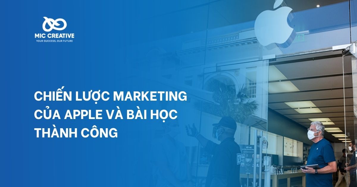 Chiến lược marketing của Apple và bài học thành công