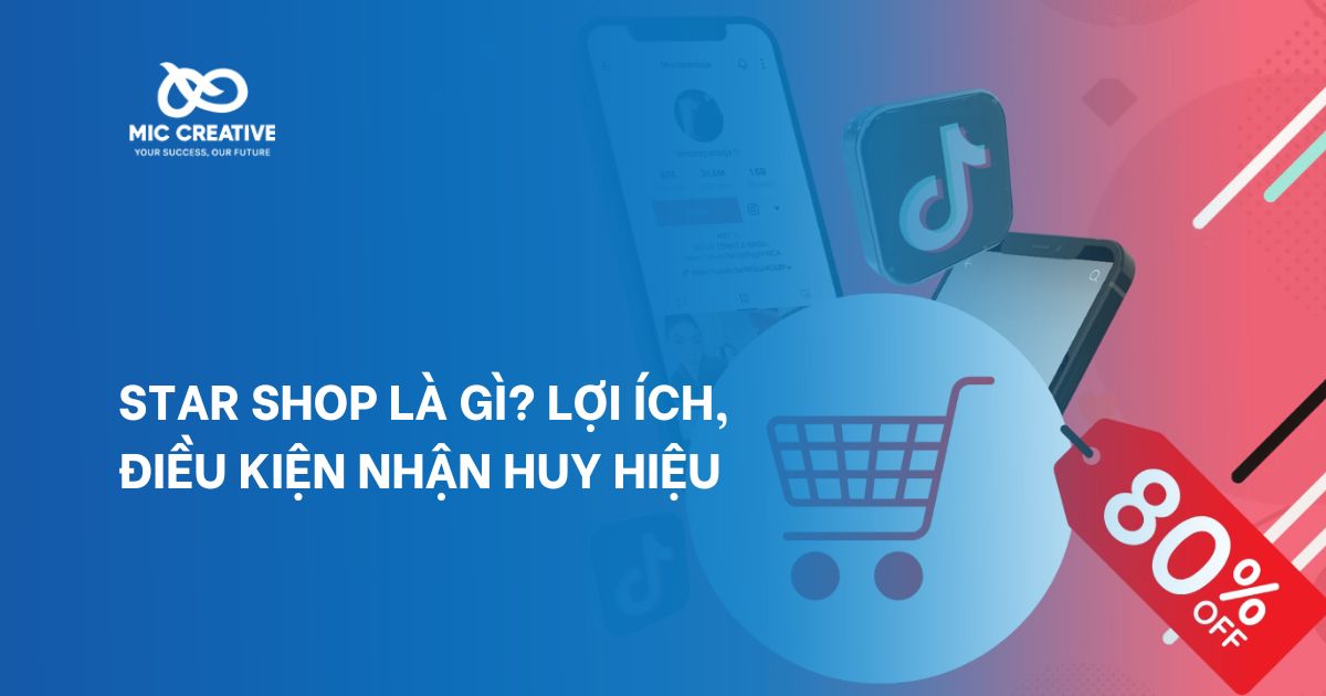 Star Shop là gì? Lợi ích, điều kiện nhận huy hiệu