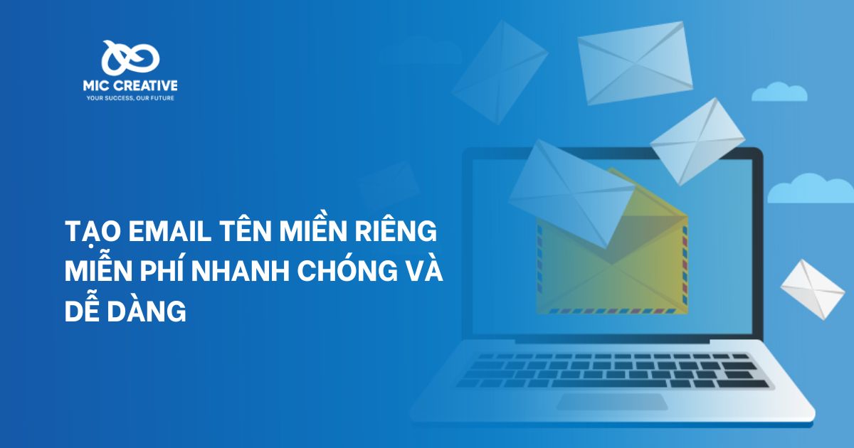 Tạo email tên miền riêng miễn phí nhanh chóng và dễ dàng