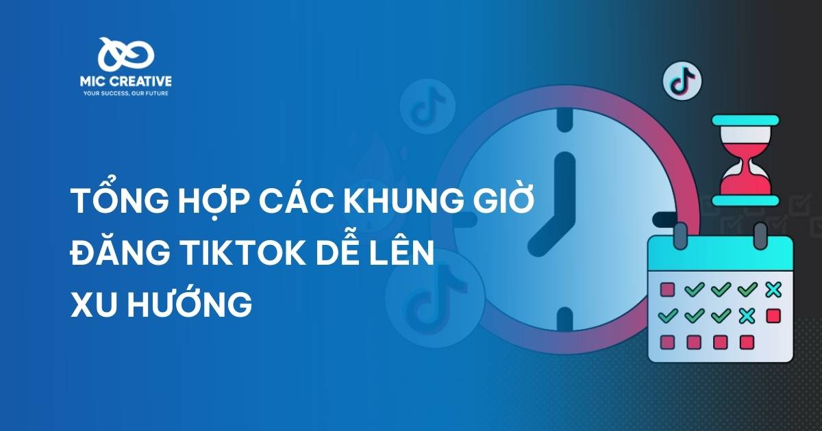 Tổng hợp các khung giờ đăng TikTok dễ lên xu hướng