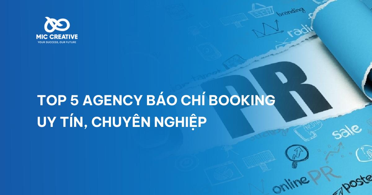 Top 5 Agency báo chí booking uy tín, chuyên nghiệp