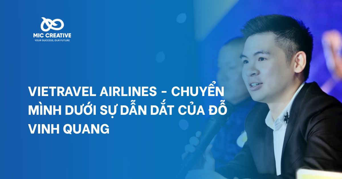 Vietravel Airlines - Chuyển Mình Dưới Sự Dẫn Dắt Của Đỗ Vinh Quang