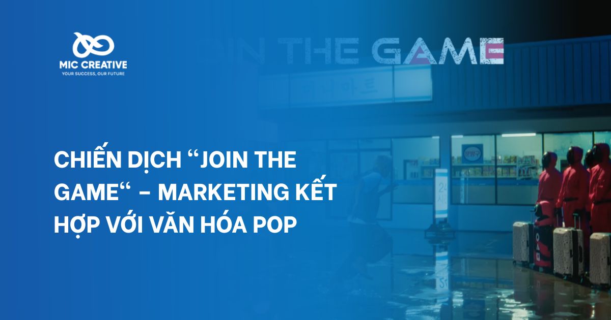 Chiến dịch Join the Game - Marketing kết hợp với văn hóa pop