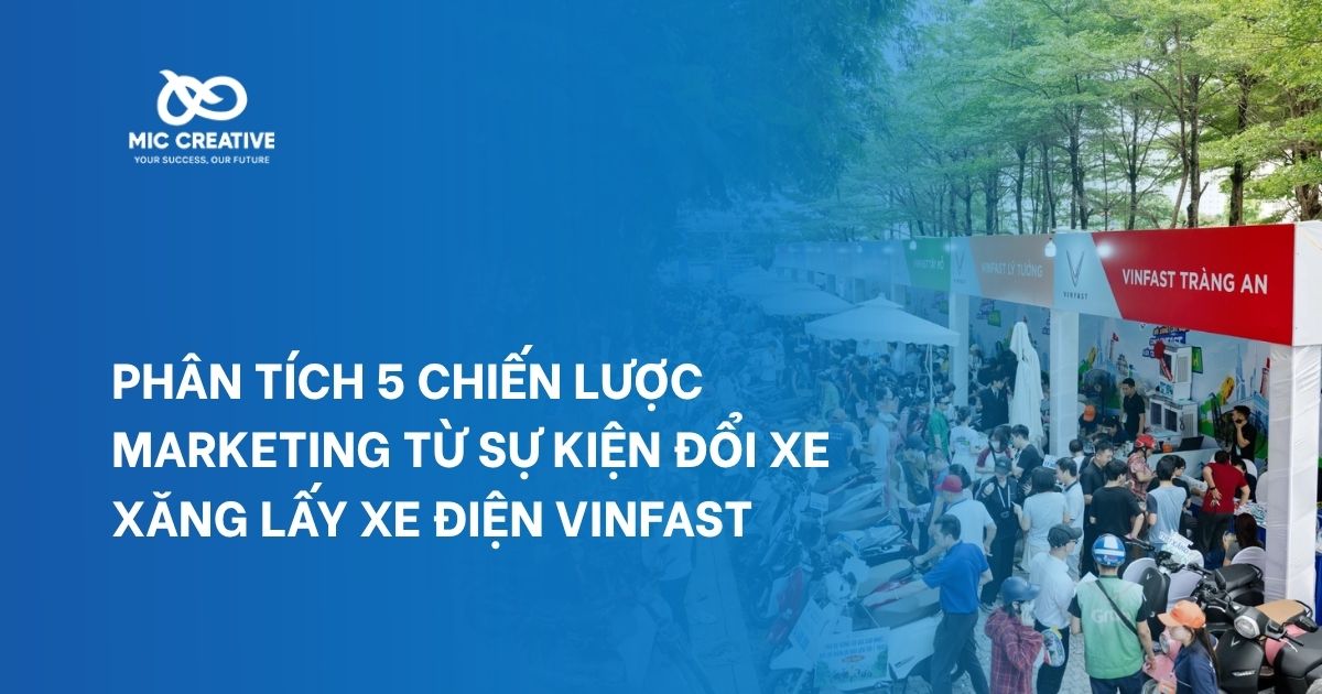 Phân tích 5 chiến lược marketing từ sự kiện đổi xe xăng lấy xe điện Vinfast