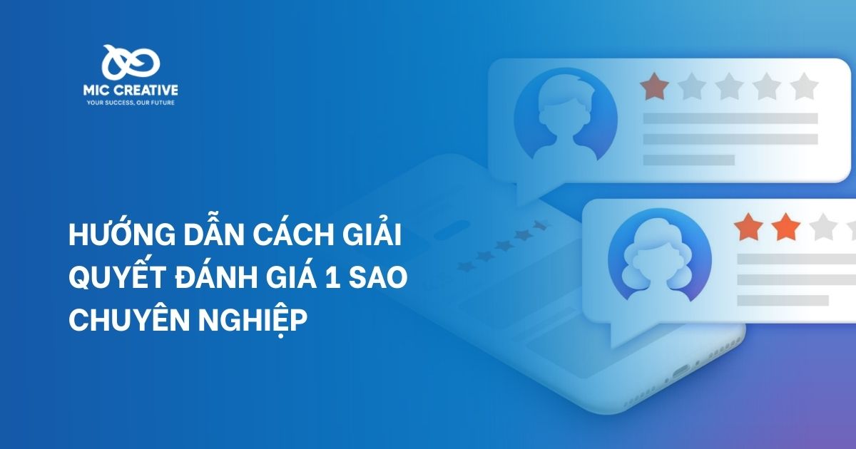 Hướng dẫn cách giải quyết đánh giá 1 sao chuyên nghiệp