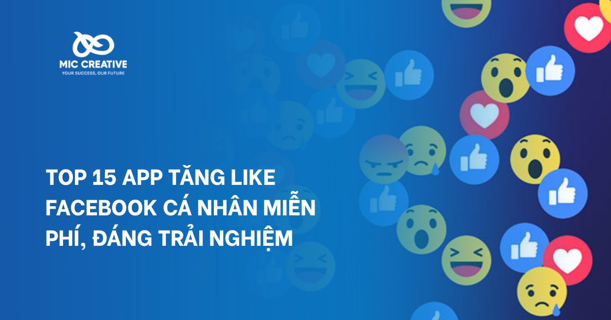 Top 15 app tăng like Facebook cá nhân miễn phí, đáng trải nghiệm