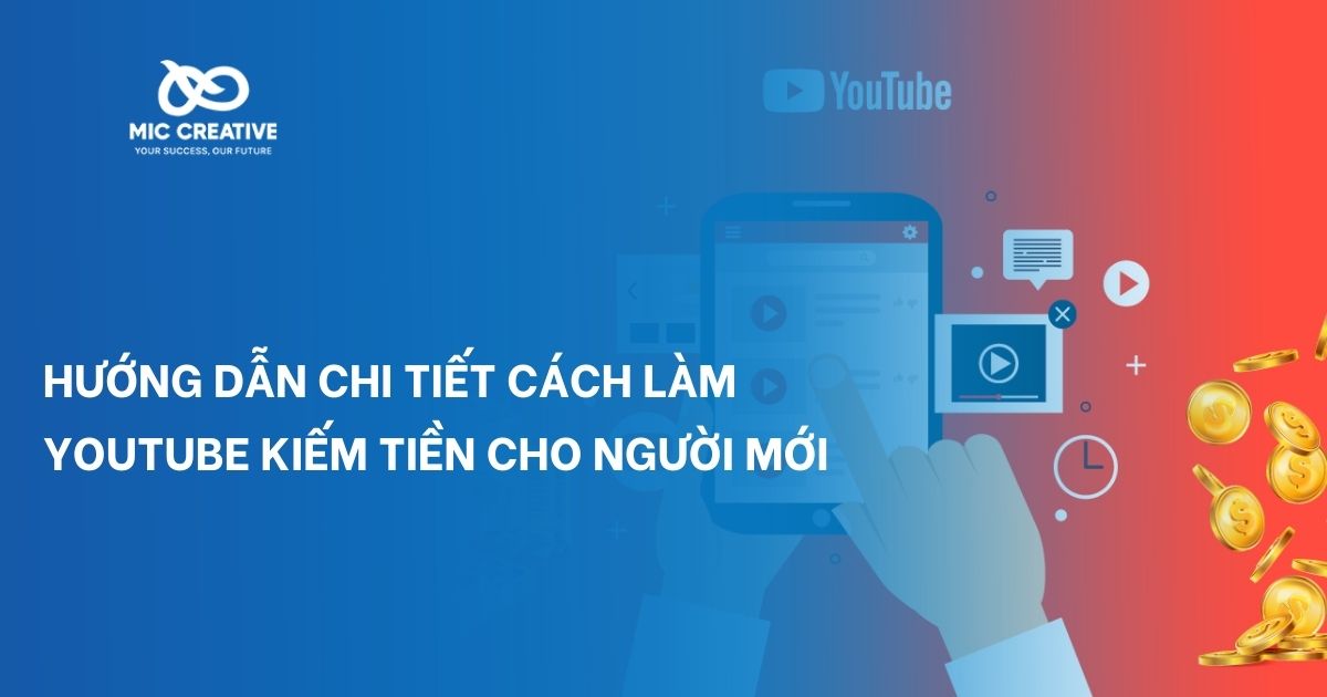 Hướng dẫn chi tiết cách làm Youtube kiếm tiền cho người mới
