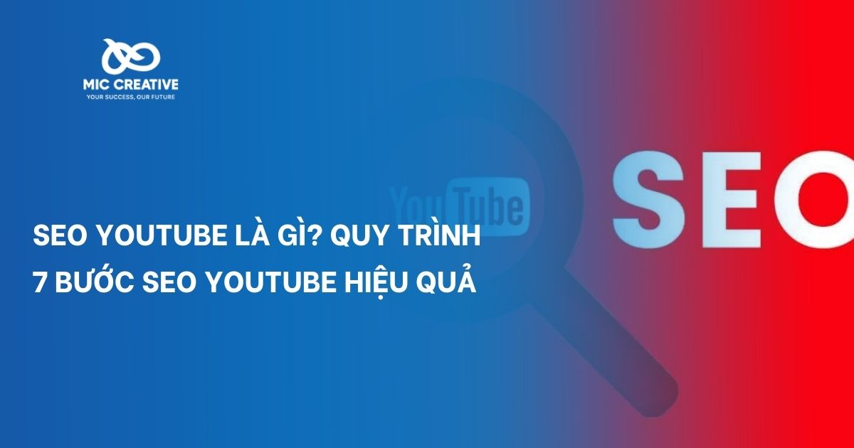 SEO Youtube là gì? Quy trình 7 bước SEO Youtube hiệu quả