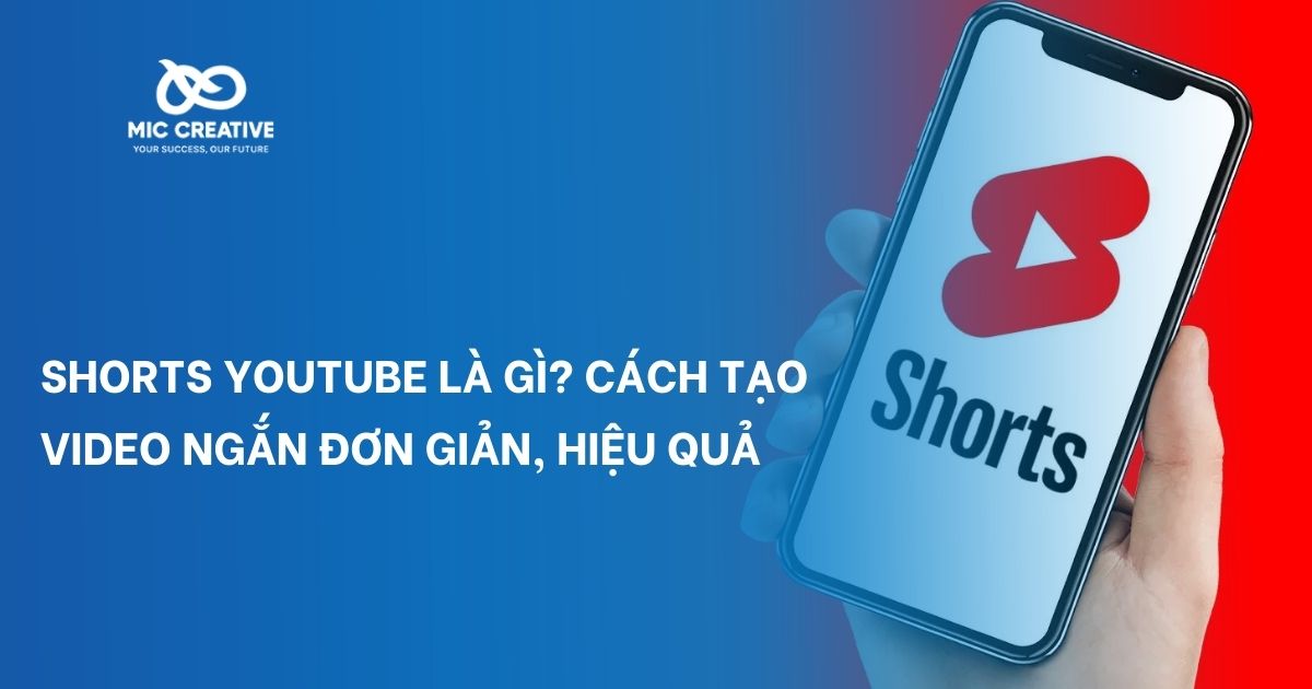 Shorts youtube là gì? Cách tạo video ngắn đơn giản, hiệu quả